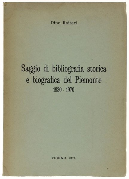 SAGGIO DI BIBLIOGRAFIA STORICA E BIOGRAFICA DEL PIEMONTE 1930-1970