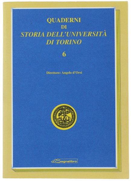 QUADERNI DI STORIA DELL'UNIVERSITA' DI TORINO - 6.