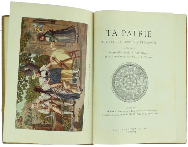 TA PATRIE. Le livre des Suisses à l'Étranger.