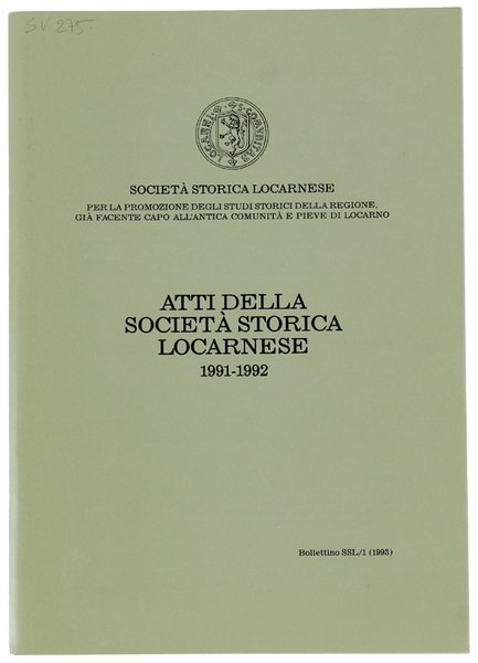 ATTI DELLA SOCIETA' STORICA LOCARNESE 1991-1992. Bollettino SSL/1 (1993)