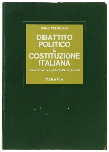 DIBATTITO POLITICO E COSTITUZIONE ITALIANA. Avviamento alla partecipazione politica. Corso …