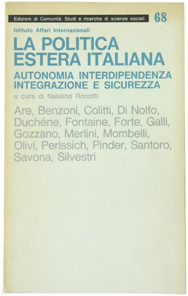 LA POLITICA ESTERA ITALIANA. Autonomia, interdipendenza. integrazione e sicurezza.