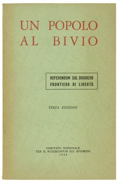 UN POPOLO AL BIVIO. Referendum sul divorzio, frontiera di libertà.