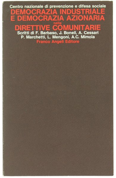 DEMOCRAZIA INDUSTRIALE E DEMOCRAZIA AZIONARIA NELLE DIRETTIVE COMUNITARIE.