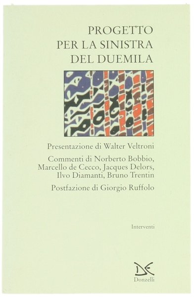 PROGETTO PER LA SINISTRA DEL DUEMILA. Presentazione di Walter Veltroni.