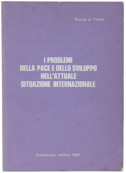 I PROBLEMI DELLA PACE E DELLO SVILUPPO NELL'ATTUALE SITUAZIONE INTERNAZIONALE.