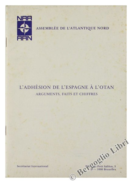 L'ADHESION DE L'ESPAGNE A L'OTAN. Arguments, faits et chiffres.