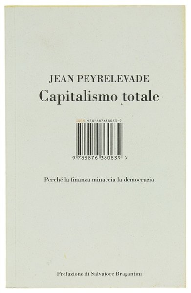 CAPITALISMO TOTALE. Perché la finanza uccide la democrazia.