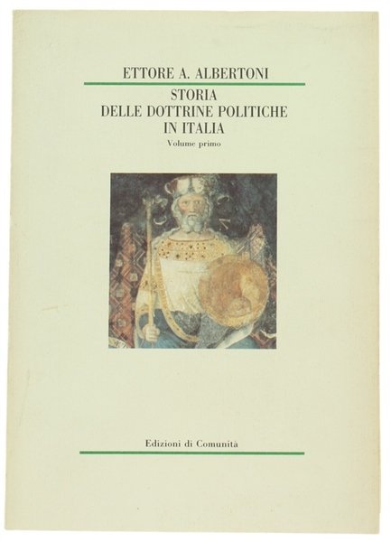 STORIA DELLE DOTTRINE POLITICHE IN ITALIA. Volume Primo.