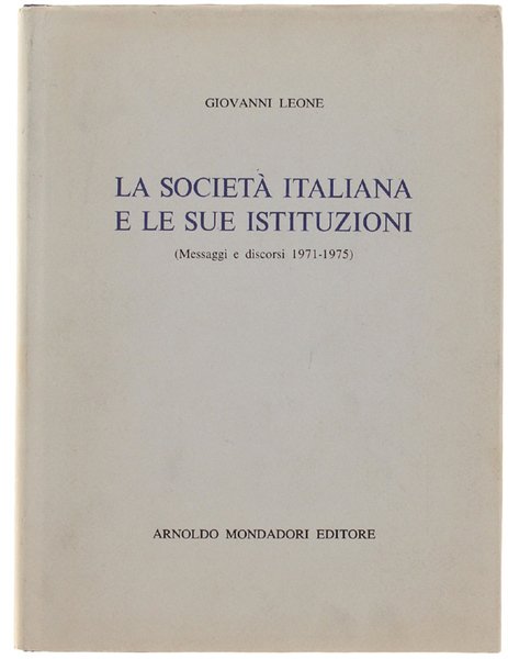 LA SOCIETA' ITALIANA E LE SUE ISTITUZIONI (Messaggi e discorsi …