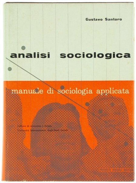 ANALISI SOCIOLOGICA. Manuale teorico-pratico per il ricercatore sociale.