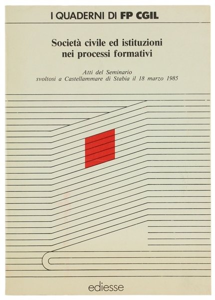 SOCIETA' CIVILE ED ISTITUZIONI NEI PROCESSI FORMATIVI. Atti del Seminario …