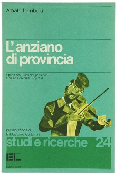 L'ANZIANO DI PROVINCIA. I pensionati visti dai pensionati. Una ricerca …