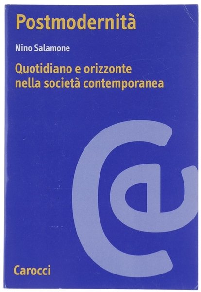 POSTMODERNITA' - Quotidiano e orizzonte nella società contemporanea.