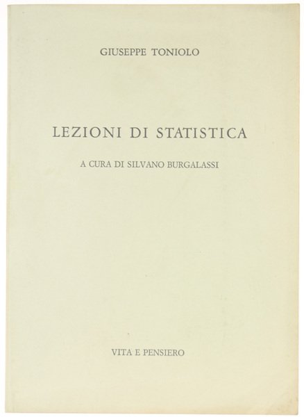 LEZIONI DI STATISTICA. A cura di Silvano Burgalassi.