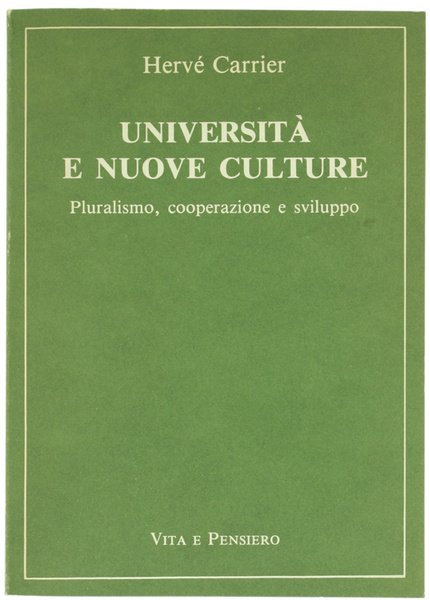 UNIVERSITA' E NUOVE CULTURE. Pluralismo, cooperazione e sviluppo.