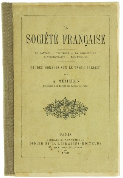 LA SOCIETE' FRANÇAISE. Le paysan - L'ouvrier - La bourgeoisie …