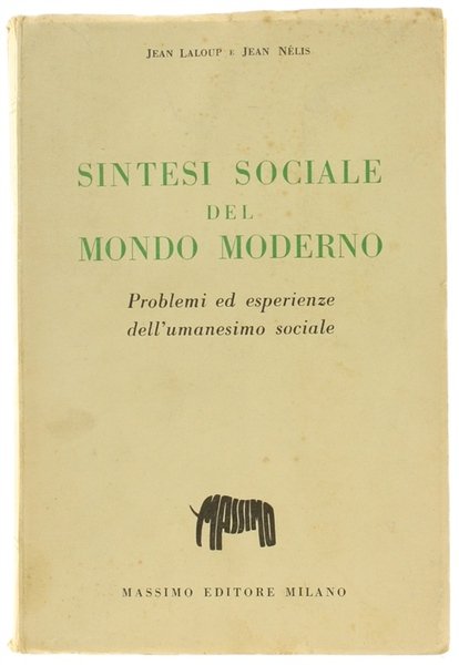 SINTESI SOCIALE DEL MONDO MODERNO. Problemi ed esperienze dell'umanesimo sociale.