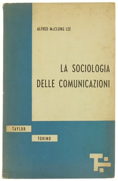 LA SOCIOLOGIA DELLE COMUNICAZIONI.