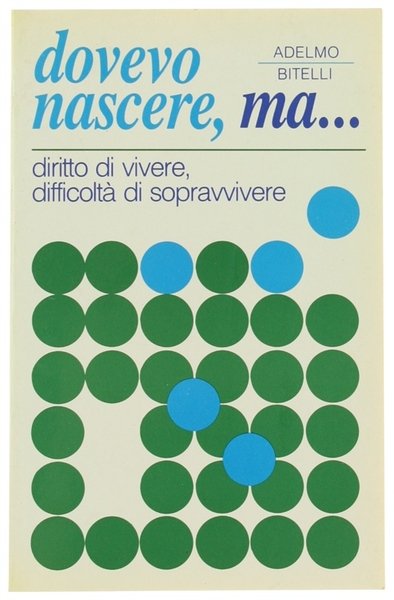 DOVEVO NASCERE, MA. Diritto di vivere, difficoltà di sopravvivere.