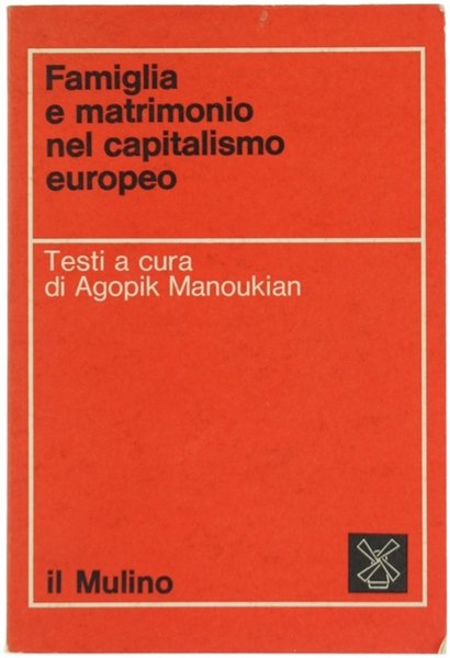 FAMIGLIA E MATRIMONIO NEL CAPITALISMO EUROPEO.