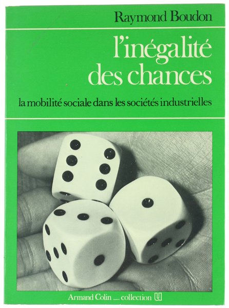 L'INEGALITE' DES CHANCES. La mobilité sociale dans les sociétés industrielles