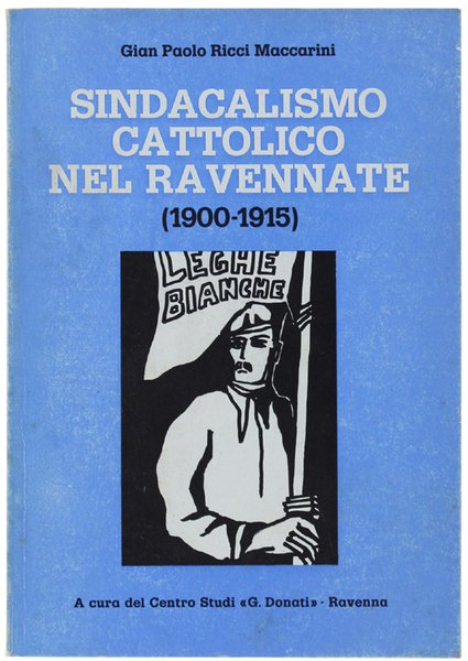 SINDACALISMO CATTOLICO NEL RAVENNATE (1900-1915).