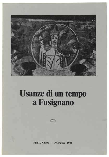 USANZE DI UN TEMPO A FUSIGNANO.