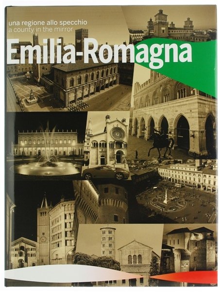 EMILIA ROMAGNA. Una regione allo specchio / a country in …