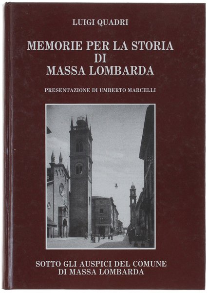 MEMORIE PER LA STORIA DI MASSA LOMBARDA. Presentazione di Umberto …