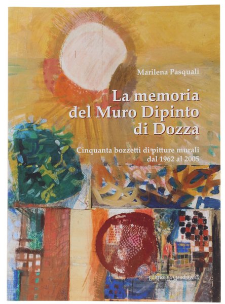 LA MEMORIA DEL MURO DIPINTO DI DOZZA. Cinquanta bozzetti di …