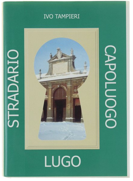 STRADARIO GUIDA DEL COMUNE DI LUGO - CAPOLUOGO.