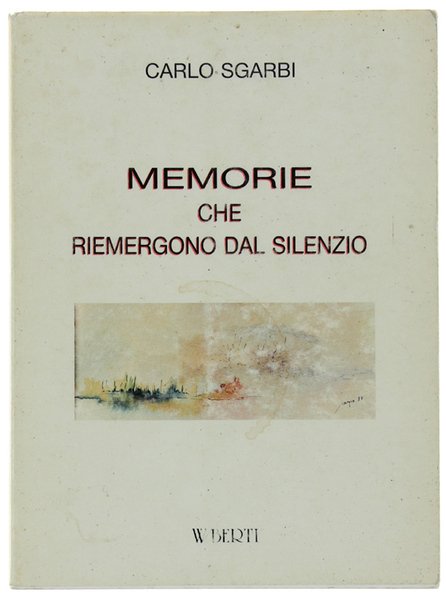 MEMORIE CHE RIEMERGONO DAL SILENZIO.