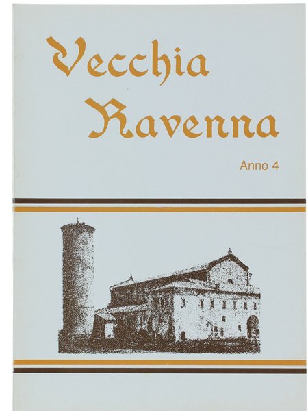 VECCHIA RAVENNA. Anno 4.