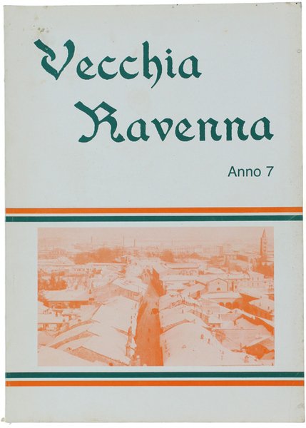 VECCHIA RAVENNA. Anno 7.