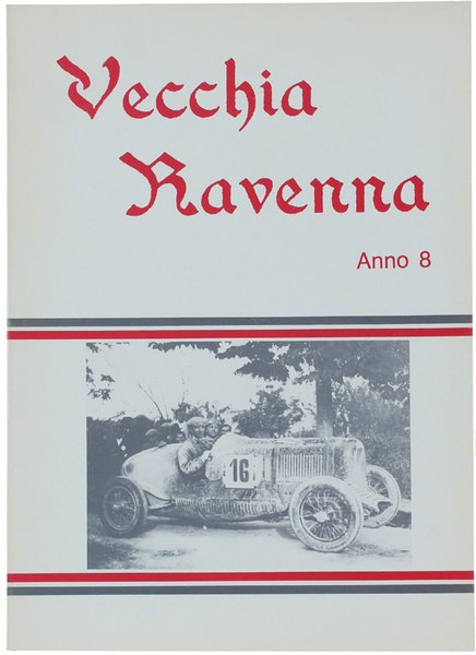 VECCHIA RAVENNA. Anno 8.