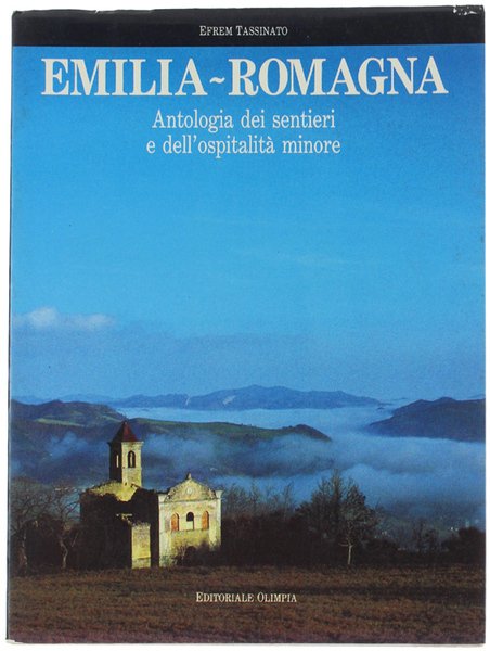 EMILIA-ROMAGNA. Antologia dei sentieri e dell'ospitalità minore.