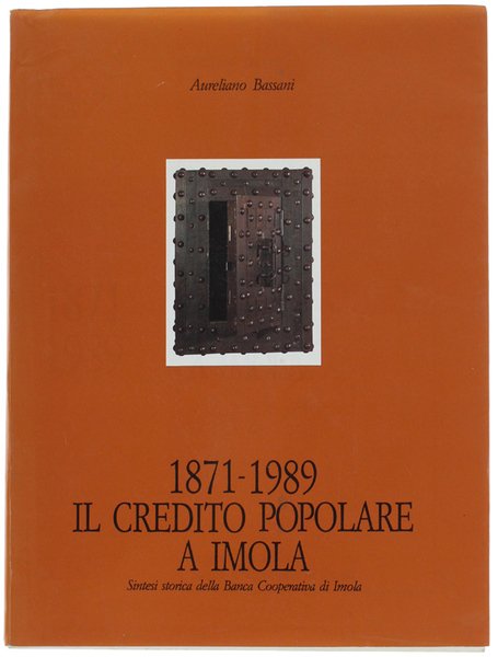 1871-1989 IL CREDITO POPOLARE A IMOLA. Sintesi storica della Banca …