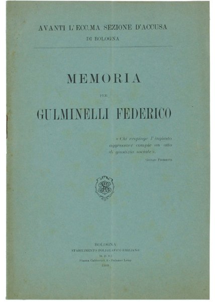 MEMORIA PER GUGLIELMINELLI FEDERICO. Avanti l'ecc.ma Sezione d'Accusa.