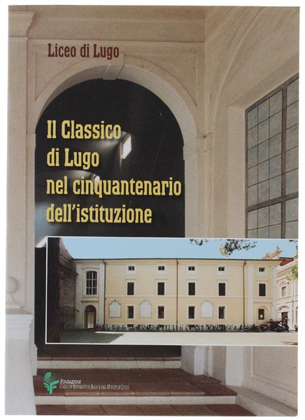 IL CLASSICO DI LUGO NEL CINQUANTENARIO DELL'ISTITUZIONE.