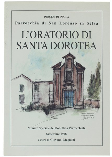 L'ORATORIO DI SANTA DOROTEA. Diocesi di Imola, Parrocchia di San …