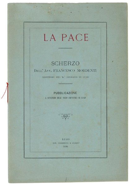 LA PACE. SCHERZO. Pubblicazione a benefizio dell'asilo infantile di Lugo. | Immagine principale