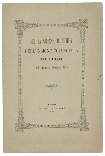 PER LA SOLENNE RIAPERTURA DELL'INSIGNE COLLEGIATA DI LUGO NEL GIORNO … | Immagine principale