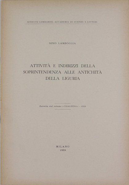 ATTIVITA' E INDIRIZZI DELLA SOPRINTENDENZA ALLE ANTICHITA' DELLA LIGURIA.