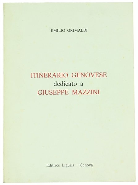 ITINERARIO GENOVESE DEDICATO A GIUSEPPE MAZZINI.