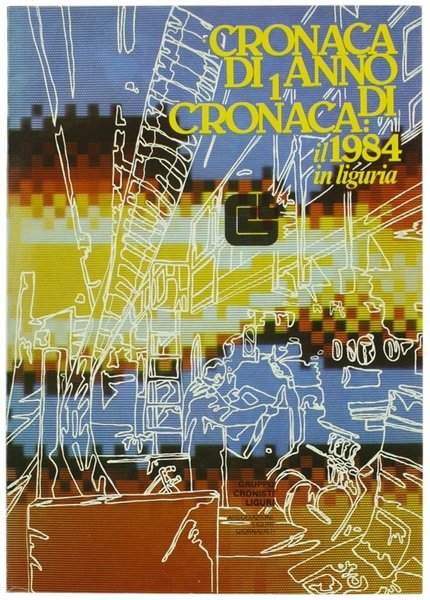 CRONACA DI 1 ANNO DI CRONACA: IL 1984 IN LIGURIA.