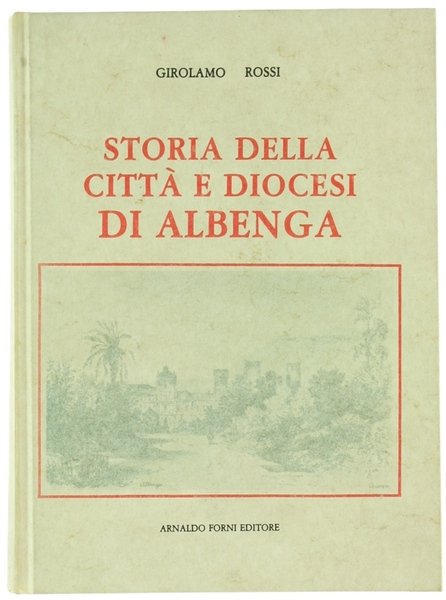 STORIA DELLA CITTA' E DIOCESI DI ALBENGA.