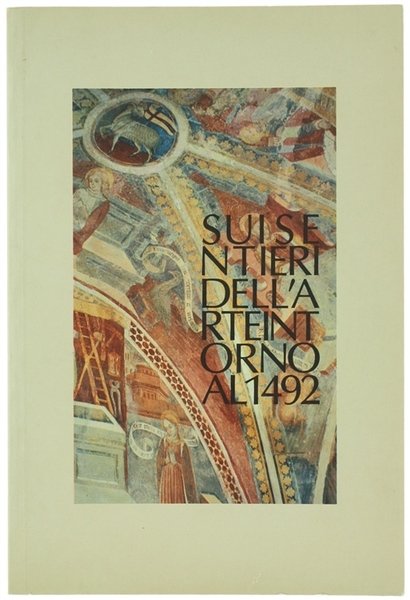 SUI SENTIERI DELL'ARTE INTORNO AL 1492 NEL PONENTE LIGURE. Catalogo …