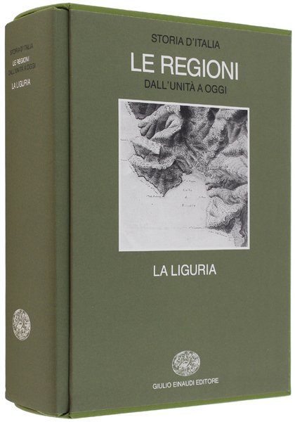 LA LIGURIA. Storia d'Italia - Le Regioni dall'Unità a Oggi. …