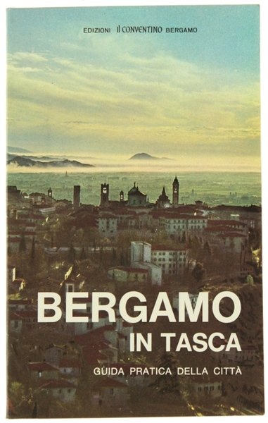 BERGAMO IN TASCA. Guida pratica della città.